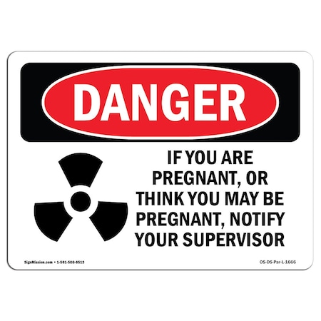 OSHA Danger Sign, You Are Pregnant Or Think May Be, 24in X 18in Rigid Plastic